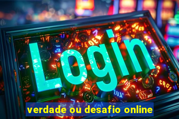 verdade ou desafio online